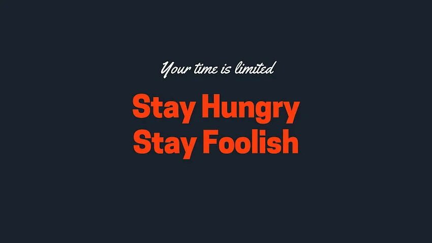 Футболка stay foolish stay hungry. Be hungry be foolish. Stay hungry stay foolish обои. Stay foolish. Stay foolish.