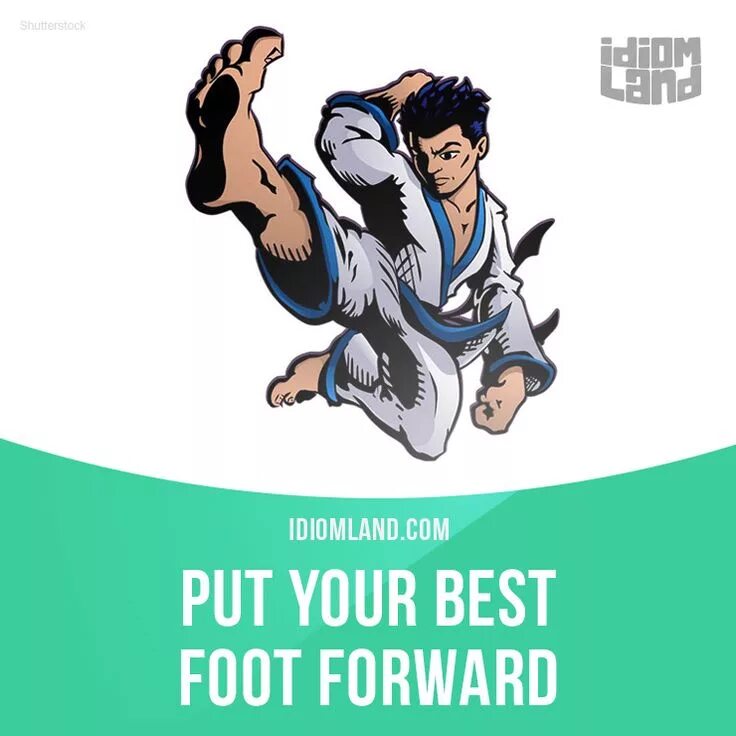 Forward meaning. Put your best foot forward. Put one. Put forward meaning. Put your feet up идиома.