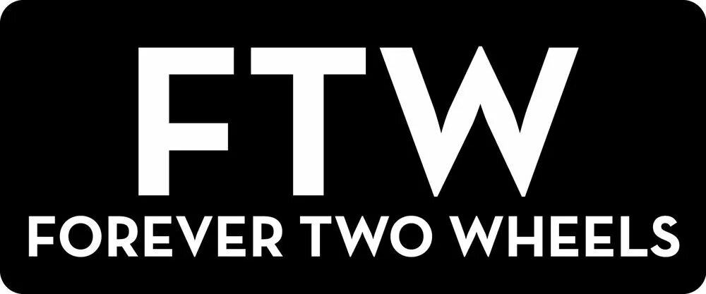 Two forever. Forever two Wheels. FTW Forever two Wheels. Forever two Wheels logo. Two Wheels Forever Татуировка.