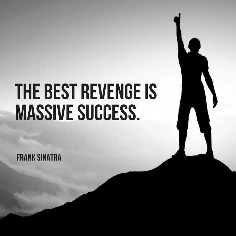 T me the success. Мотивация success. мотивация месть. the best revenge is massive success. мотиватор месть.