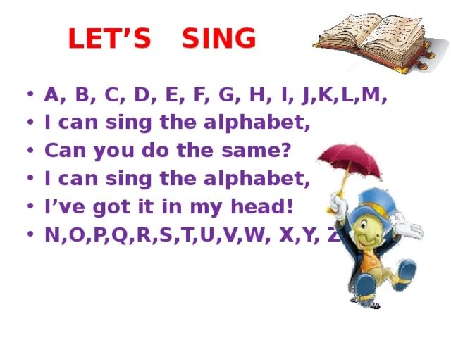 B can sing. A b c d e f g h песня. i can sing the alphabet. песня a b c d e f you. i can sing the alphabet can you do the same.