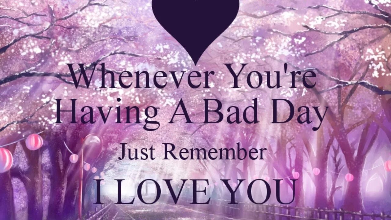 The day we remember. I Love you whenever you are картинки. Have a Bad Day. Открытка just remember i Love you. Are you having Bad Day? Картинки.