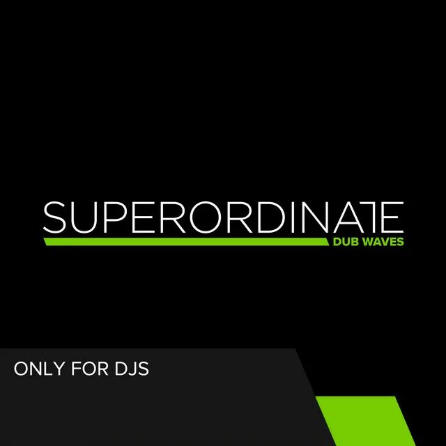 Superordinate Level. Stas Drive. Superordinate Dub Waves best of 2022. Compilation only