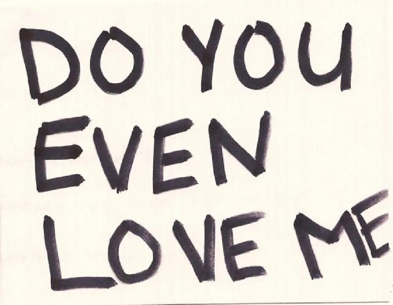 I can love me better. Do you read me?. Even you. Do you even. Do you Love.