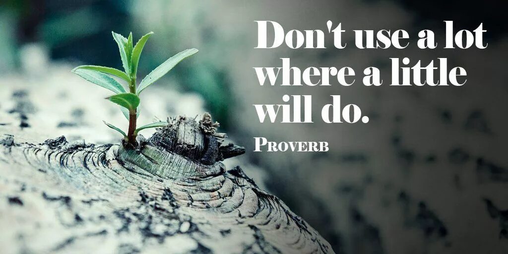 Don t use me. Proverbs картинки. proverb is. proverbs about consumerism. don’t use a lot where a little will do. proverb.
