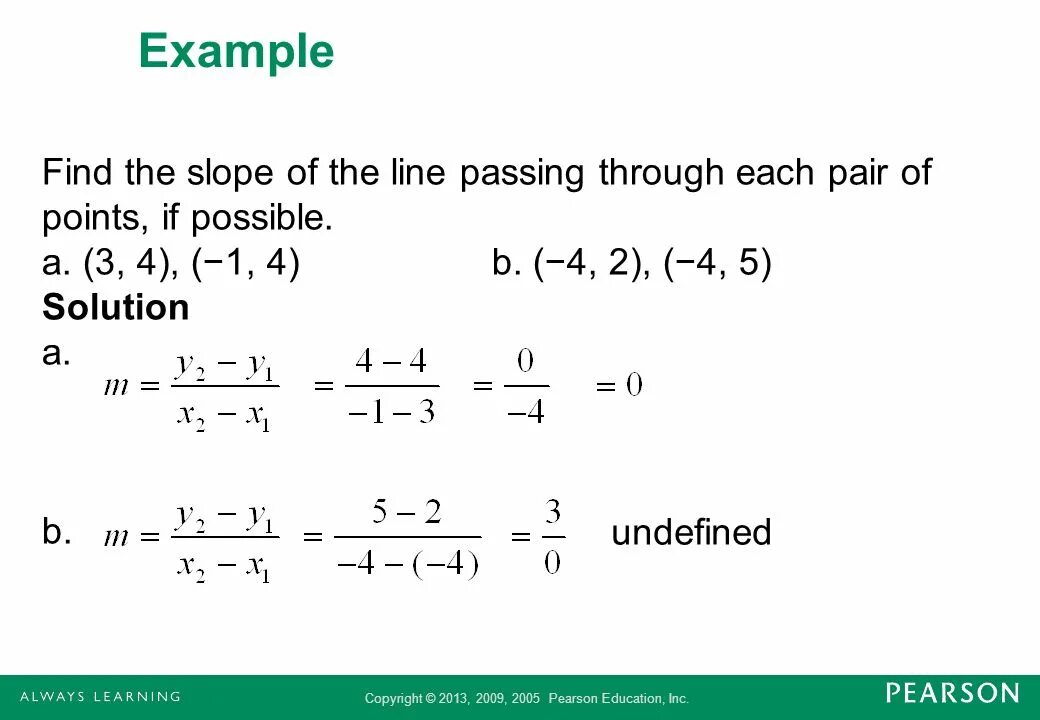 Find is undefined. Find the slope of the line. find the slope of the line that passes through given pair of points (17,13), (17,8)(17,13),(17,8).. line passes through origin. what is the slope of the line in the xy-plane that passes through the points (43,−2).