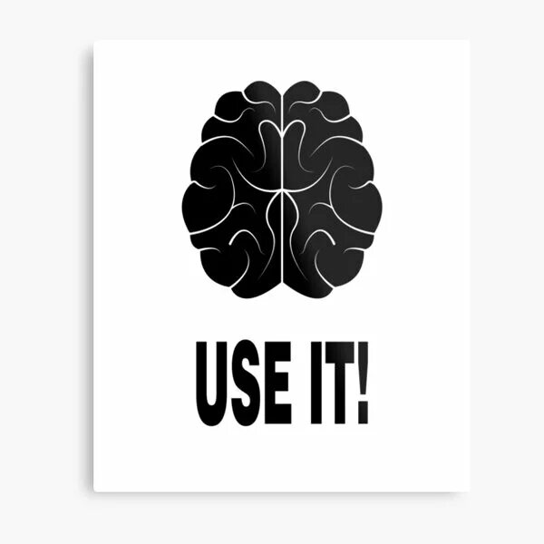 Use brain. Мозг use it. use it картинка. обои use it. use it мозги.