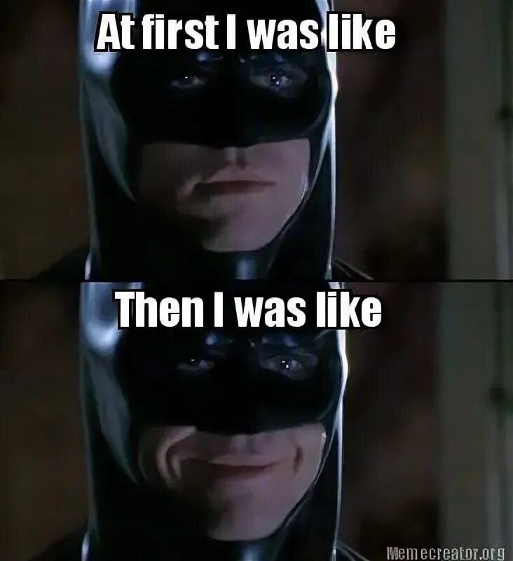 But first i was like. Бэтмен улыбка мем. at first i was like but then флаг украины. 2 spooky 4 me. at first i was but then.