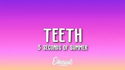 Seconds of summer teeth