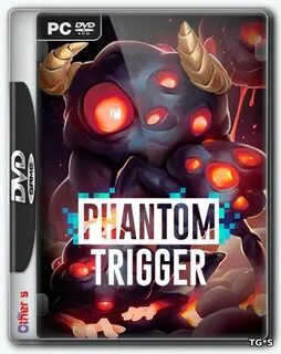 Phantom trigger