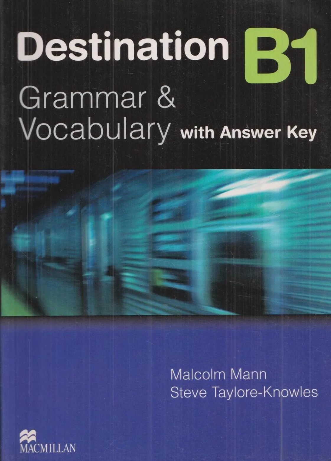 Destination учебник. Macmillan destination b1. Destination grammar and vocabulary with keys. Destination учебник. Destination b1 grammar and vocabulary with answer key ответы.