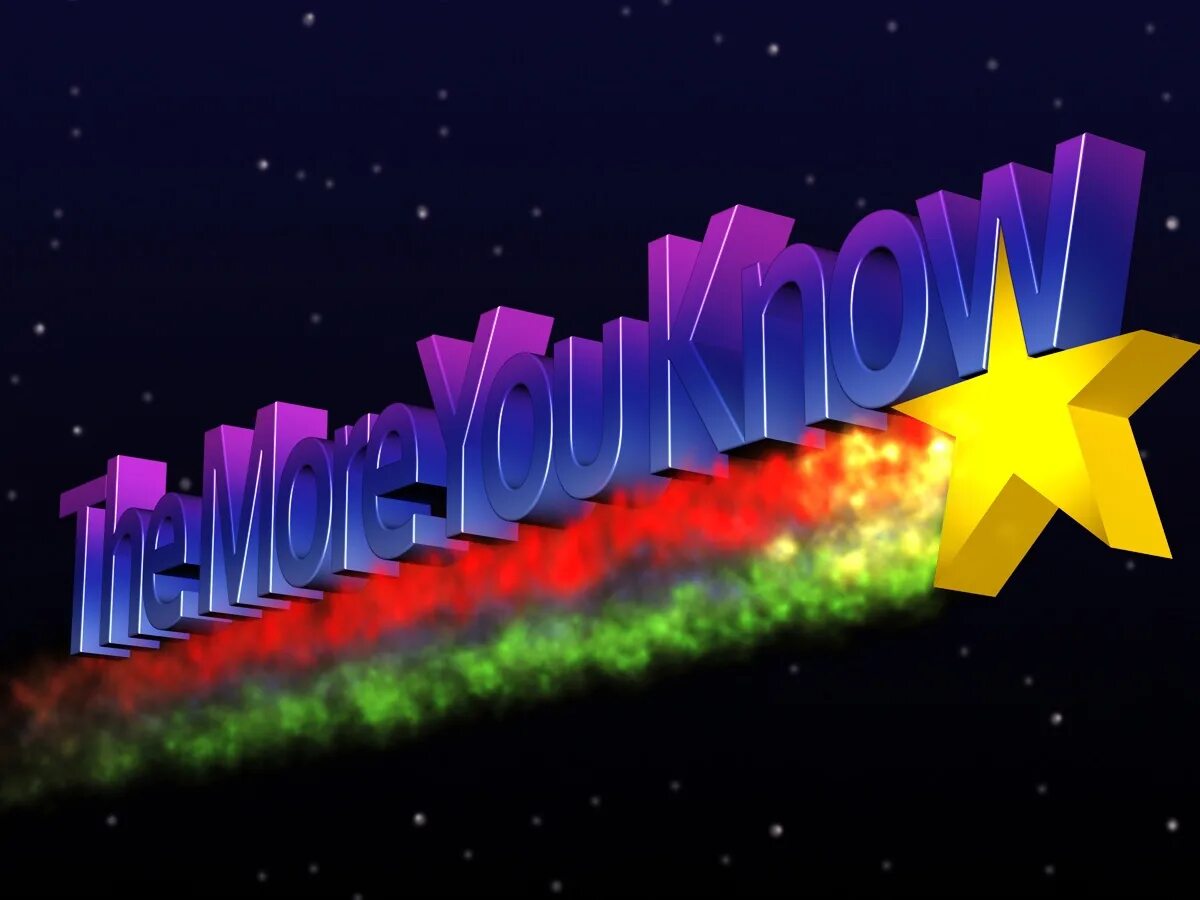 You know if there is a. The more you know мем. now you know more мем. картинка the more you know. more than you know мем.