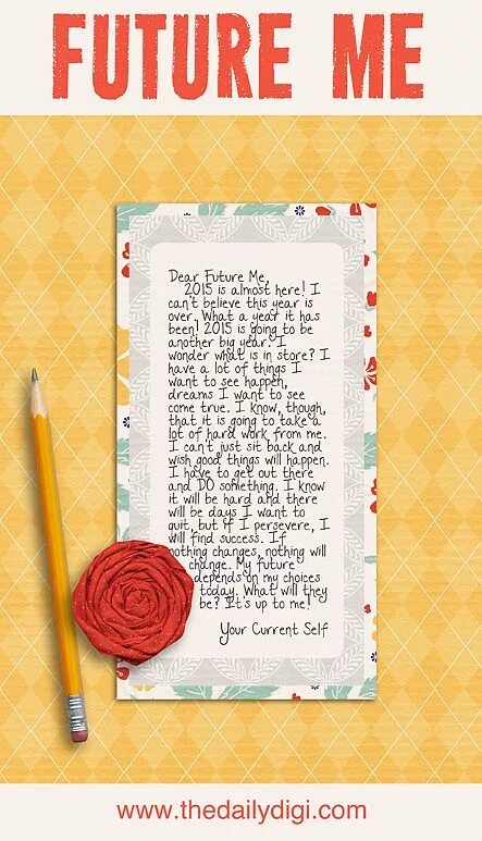 Write a letter to the future. Letter to your future self. a letter to the future. letter to future me. dear future me letter.