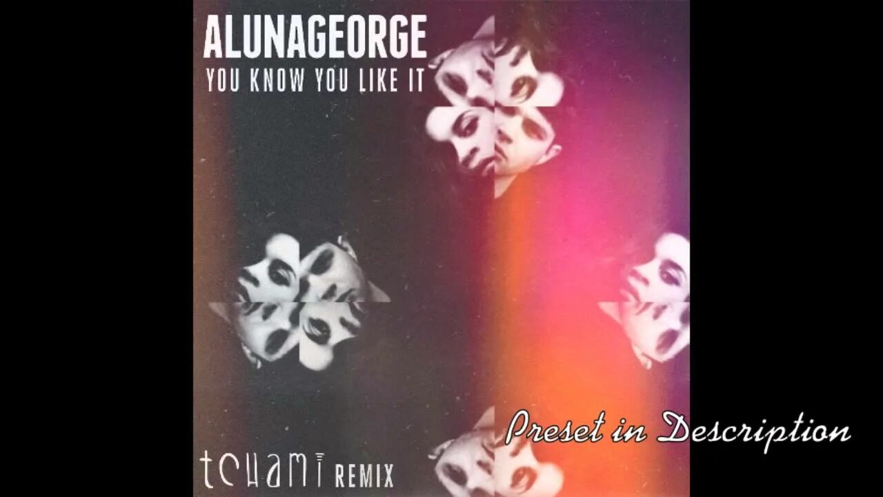 ALUNAGEORGE you know you like it. DJ Snake, ALUNAGEORGE - you know you like it. Kream presents Liquid Lab. ALUNAGEORGE - you know you like it (Tchami Remix) (NEWMUZON.net). Alunageorge know like dj