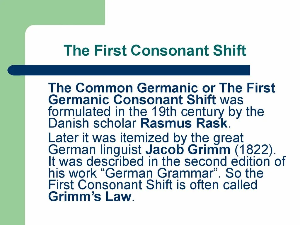 The first consonant Shift. Shift of consonants. Second consonant Shift. - The first consonant Shift (Grimm’s Law). The first of these the second