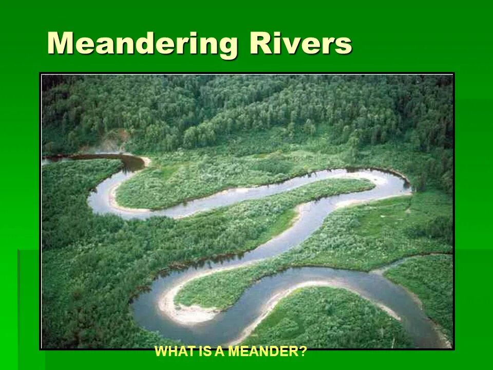 What is a river. Meandering river. menderes. river landforms. большой мендерес.