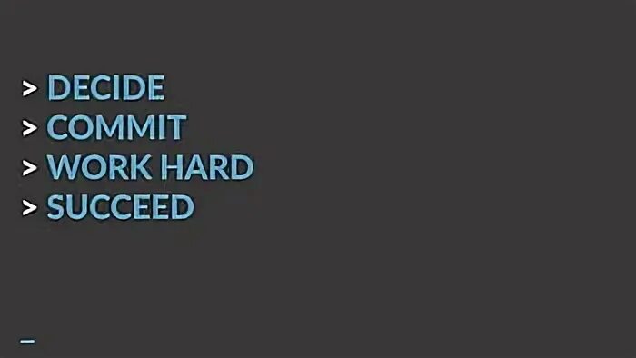 If you work hard you will succeed
