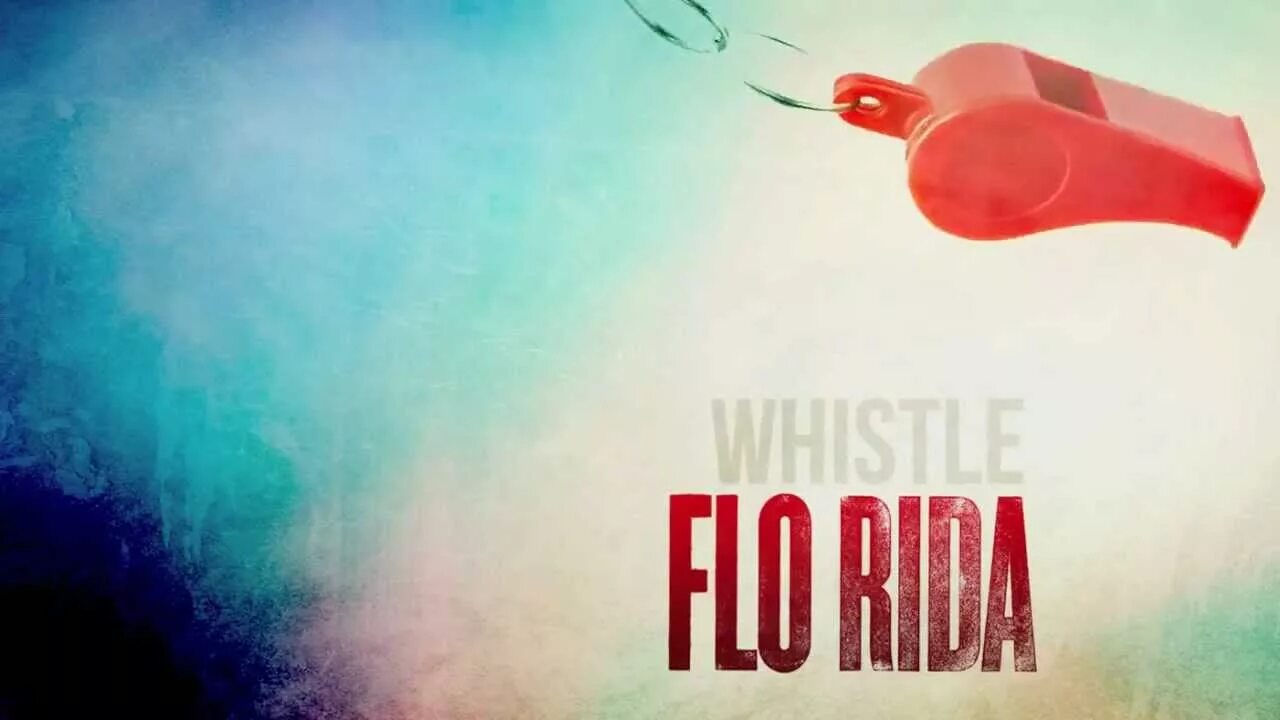 Flo Rida Whistle. Flo Rida Whistle обложка. Whistle (песня флоу райды).