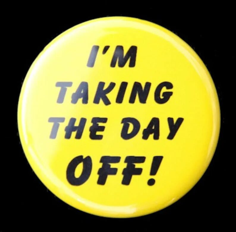 Seize the day перевод. Day off. Day off картинка. Day off прикол. Day off на работе.