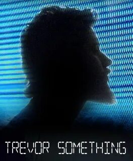 Trevor something