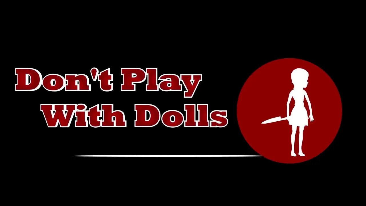 Кукла хоррор игра. Долигры логотип. Don`t Play. Play with Dolls. Don't Play обложка.