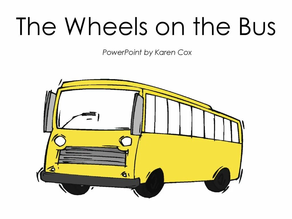 Поставь wheels on the bus. The wheels on the bus. the wheels on the bus картинка. the wheels on the bus song. автобус powerpoint.