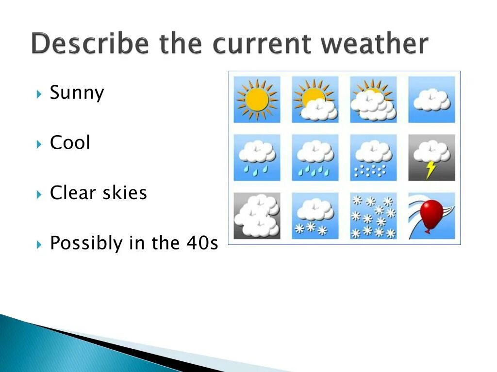 Describing weather. Describe the weather. The weather is Sunny. Weather ppt.