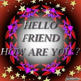 Hello my friends is
