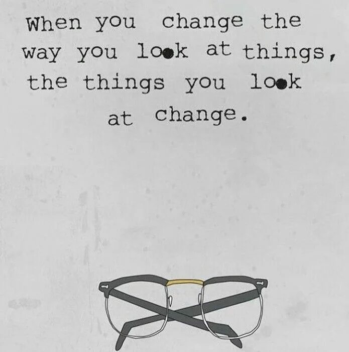 Things will change. The way i see things текст. the way i see things обложка. perspective quote. look at things differently.