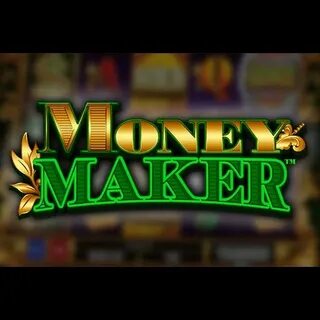 Money maker