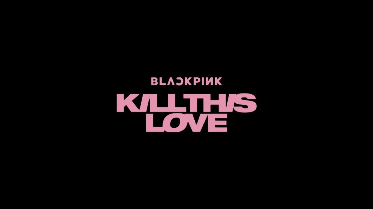 Килл лов. Альбом Блэк Пинк Kill this Love. BLACKPINK логотип Kil. BLACKPINK Kill this Love наполнения альбома. Альбом Блэк Пинк Kill this Love наполнение.