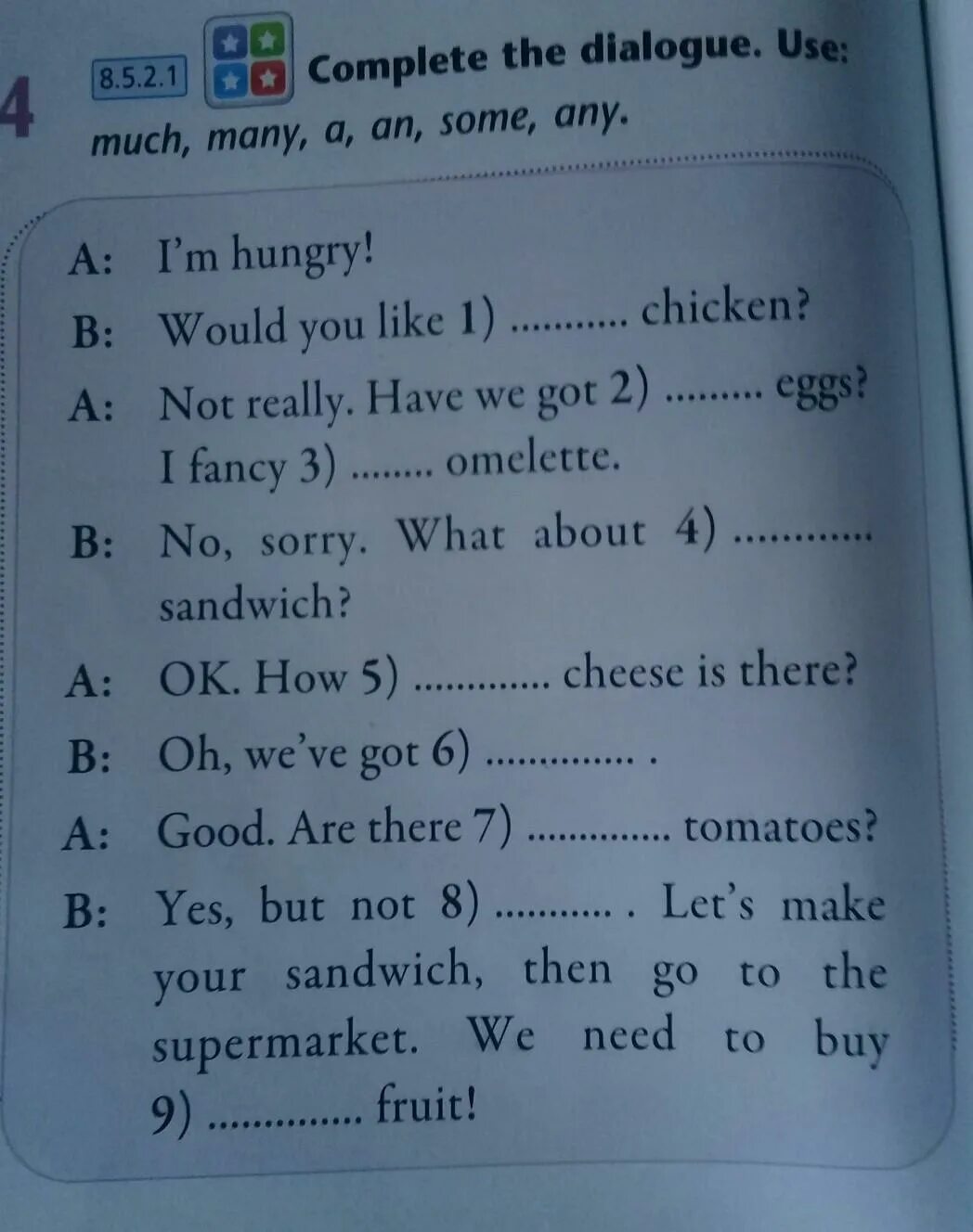 Complete with a an some. Диалог на some any. диалог much many any some. some any dialogue. написать диалог с some, any, much, many..