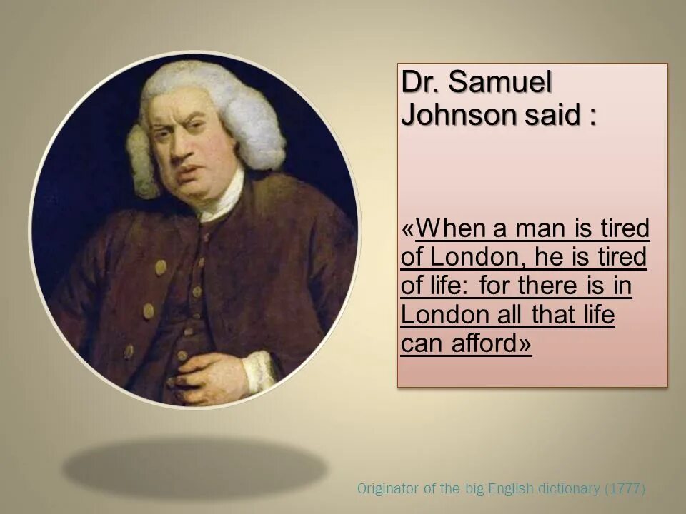 When a man is tired of London he is tired of Life кто сказал. Сэмюэл Джонсон. Сэмюэл Джонсон высказывания. Samuel Johnson цитаты. When man says