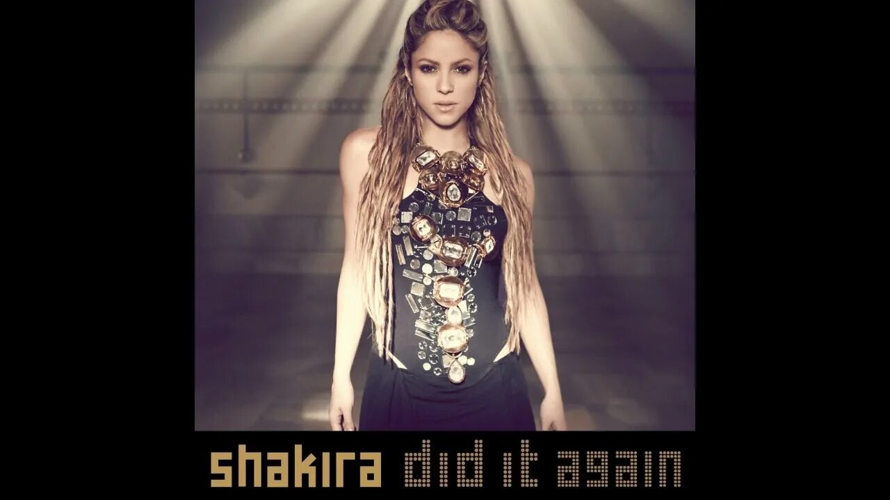 Shakira did it again Kid Thomas.