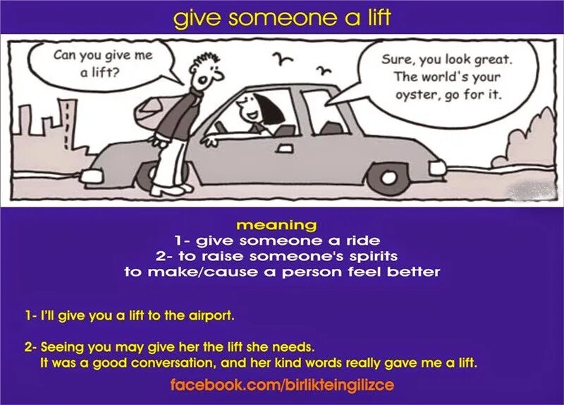 Is getting a lift. Give a Lift. Give me a Lift. Give SB A Lift. Give Somebody a Lift.