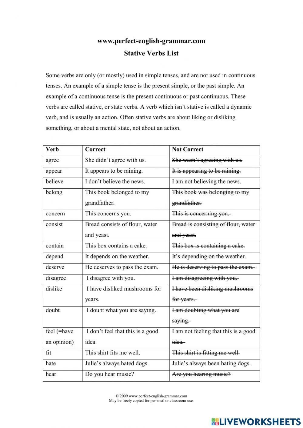 Take stative verbs. Take stative verbs