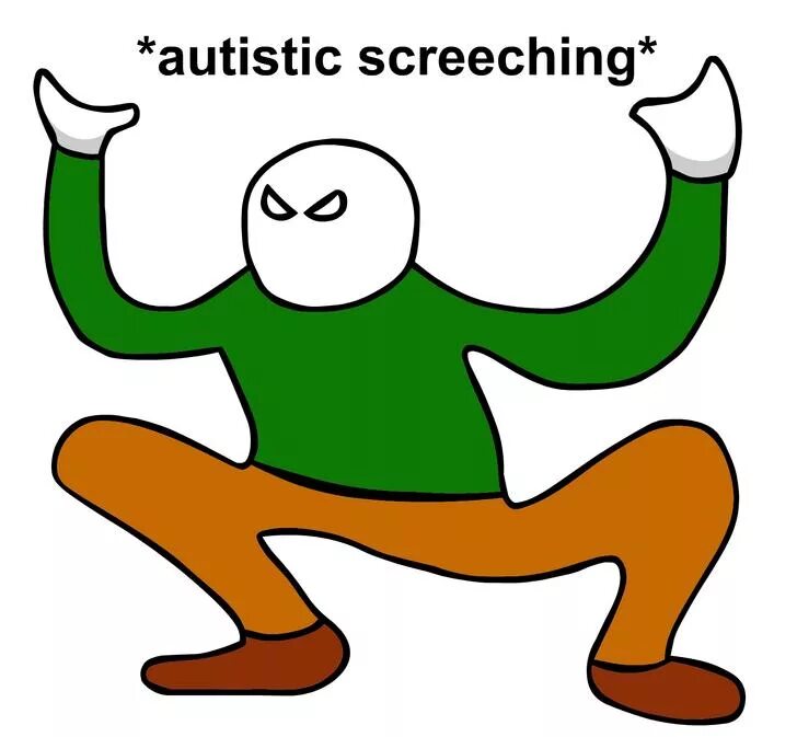 Autistic screeching. Autistic screeching meme. Мем autistic screaming. Autistic Scream meme.