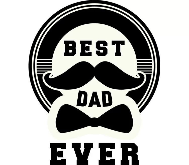 Best dad ever. Best dad ever надпись. Надпись the best dad in the World. The best dad картинки. My dad is the best