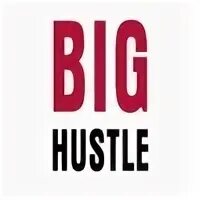 Big hustle. Big hustle