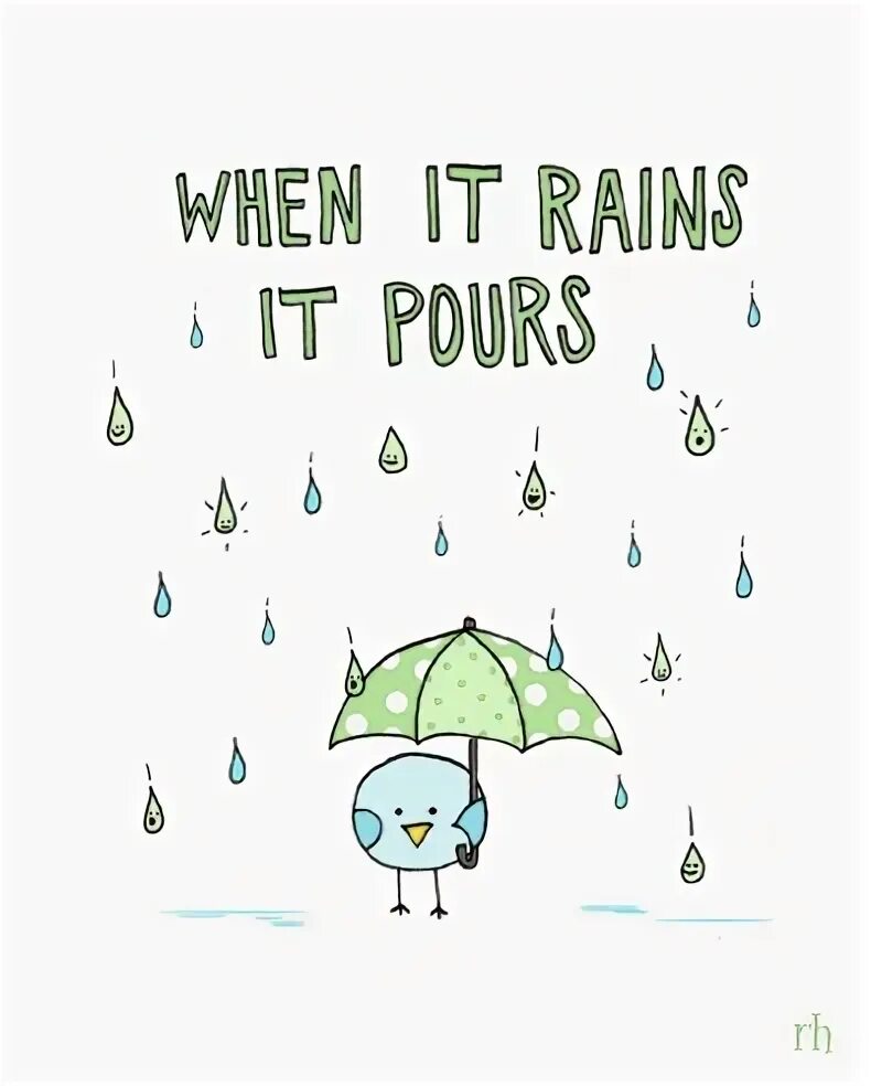 When i wake up it rain. When it rains it pours. it never rains but it pours перевод. it never rains but it pours идиома. when it rains it pours идиома.