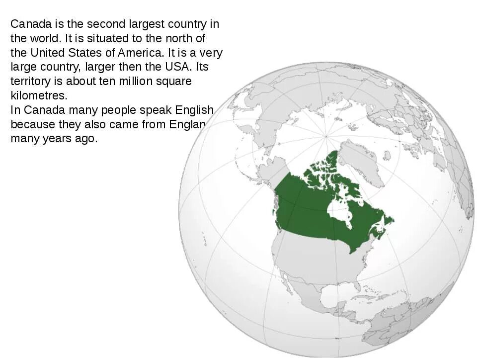 Canada is country in the world