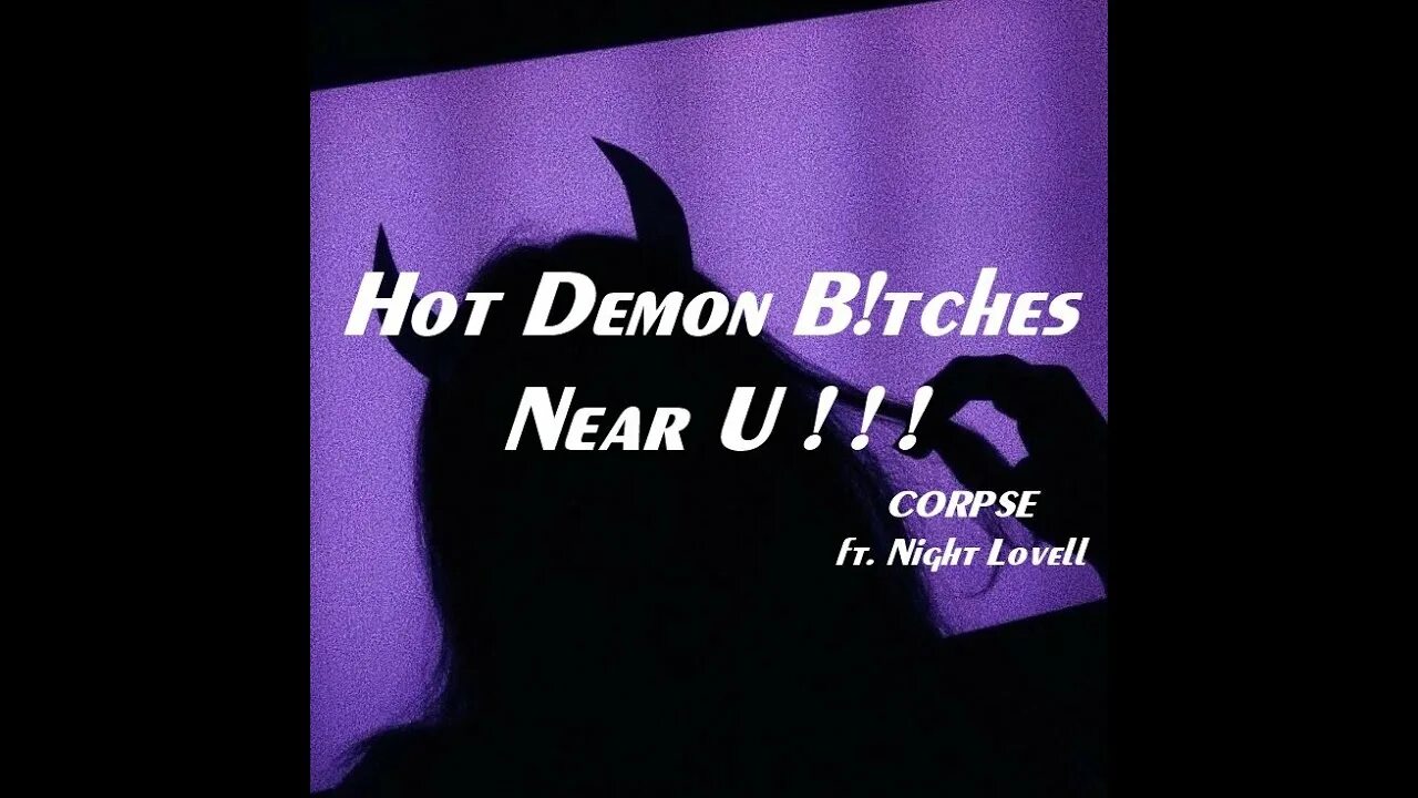 Hot Demon b tches near u Corpse Night Lovell. Corpse, Night Lovell - hot Demon Btches near u девочка.