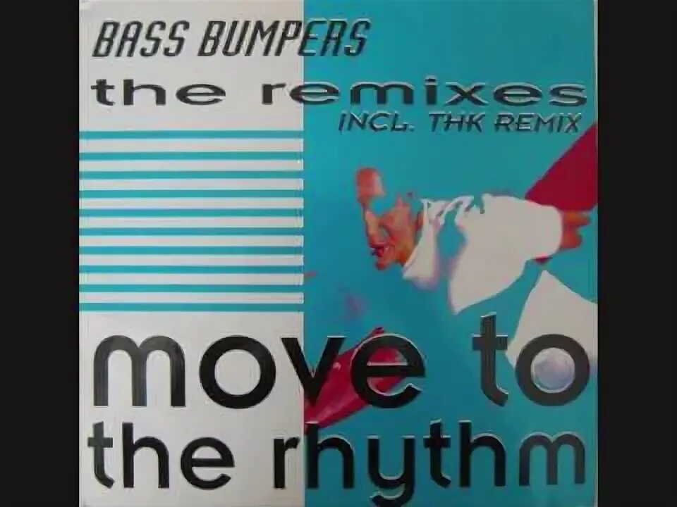 Let the rhythm move you. Bass bumpers. move to the rhythm.