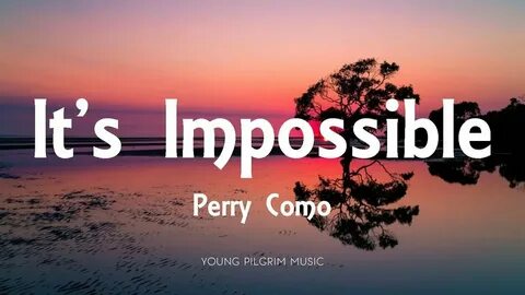 But it s impossible