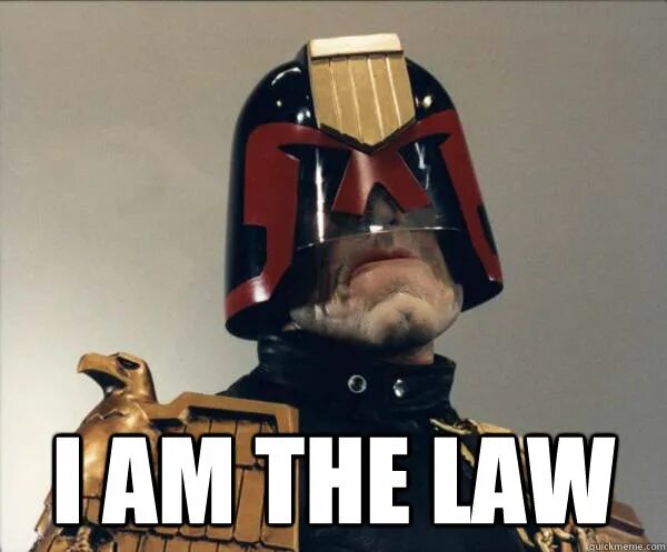 I am the Law. Judge Dredd i am the Law. I am the Law Мем. Судья Дредд Мем. Only am law