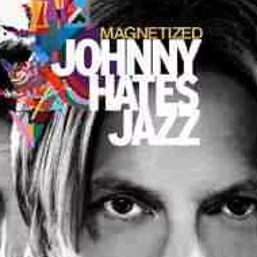Johnny hates Jazz 2013 - magnetized. Johnny hates Jazz - Shattered Dreams. Johnny hates Jazz magnetized CD. Johnny hates Jazz - Shattered Dreams Single.