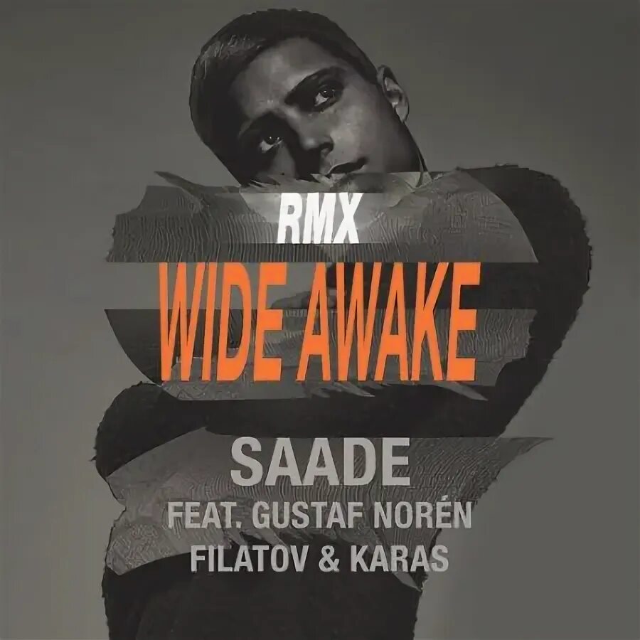 Wide awake feat gustaf noren filatov. Eric Saade Filatov Karas wide Awake. Eric Saade, Filatov & Karas, Gustaf Norén. Filatov Karas Eric Saade wide Awake (Red Mix).