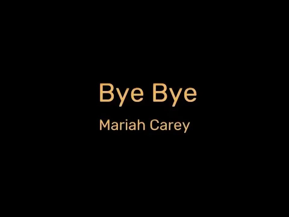 Lyric mariah. Mariah carey bye bye. Мэрайя кэри в молодости. Mariah carey bye bye. Mariah carey bye bye.
