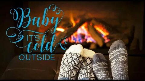 It is cold outside