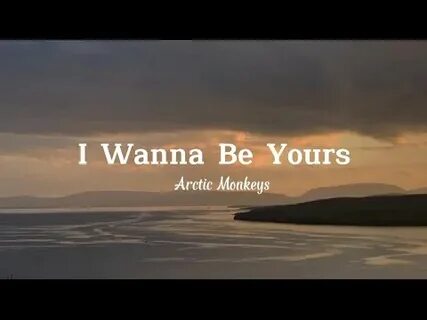 L wanna be yours